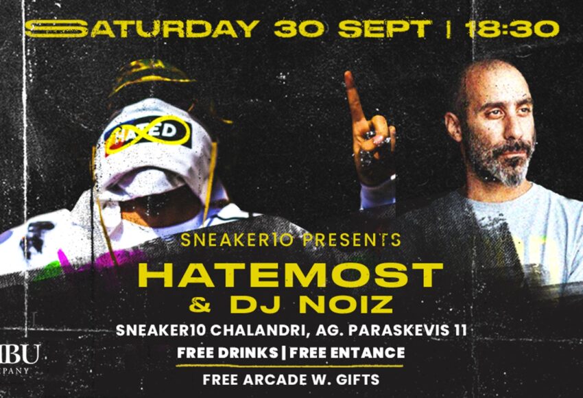 Hatemost & Dj Noiz Live at Sneaker 10 Chalandri, Sneakerize.gr